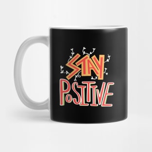 Stay positive Mug